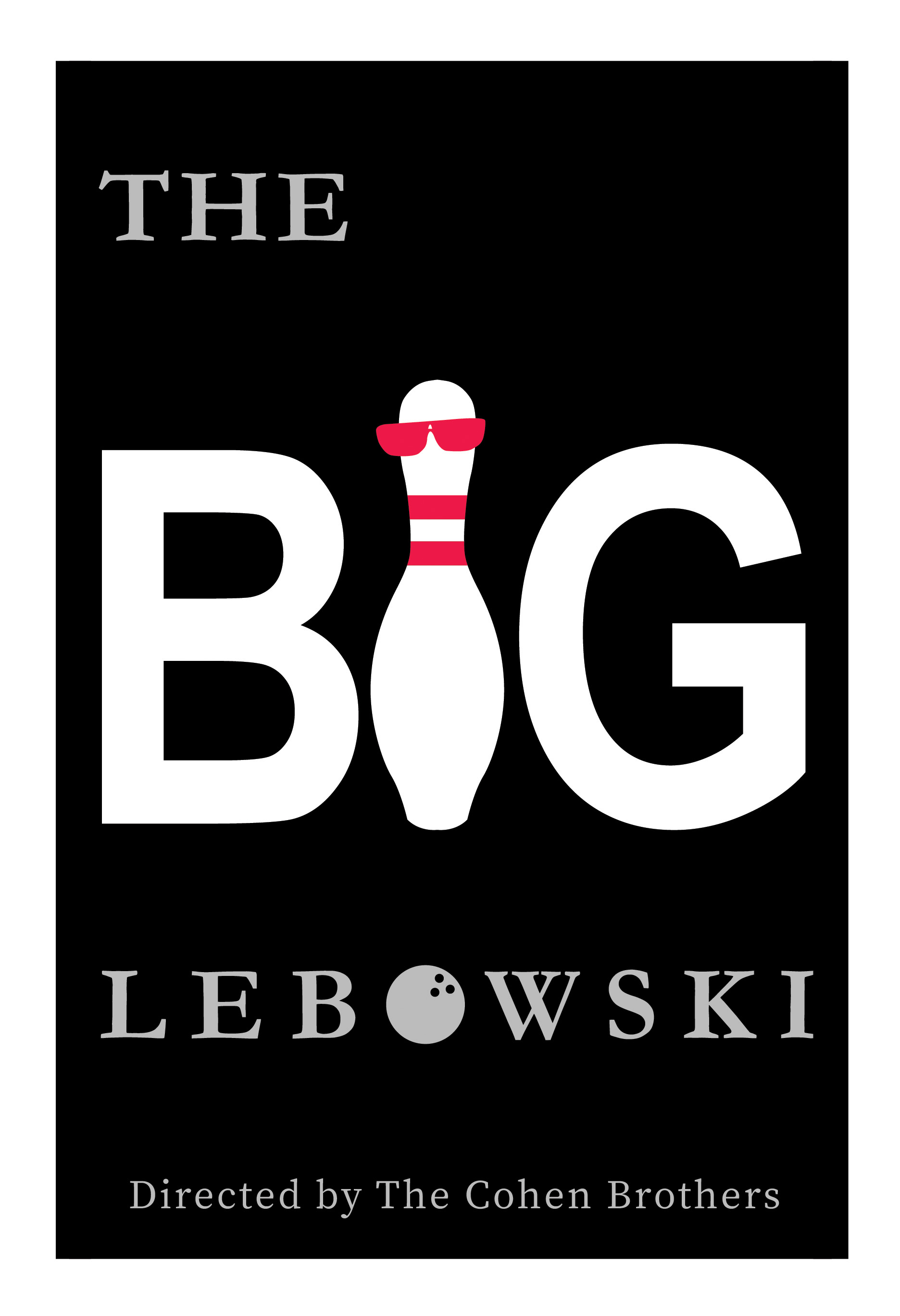A poster of the film 'The Big Lebowski' in black with the letter 'i' replaced with a bowling pin and sporting the sunglasses of the protagonist, 'The Dude'.